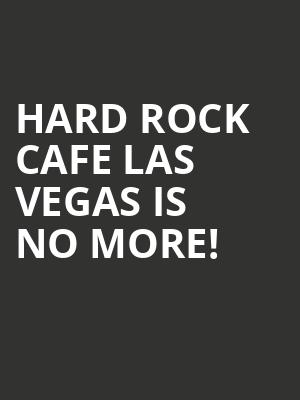 Hard Rock Cafe Las Vegas is no more